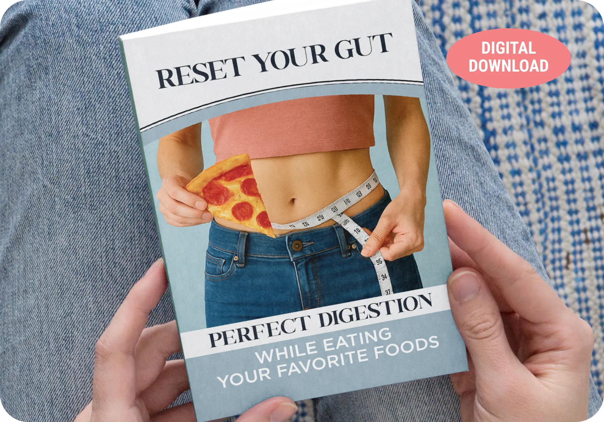 eset Your Gut: Perfect Digestion While Eating Your Favorite Foods